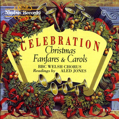 BBC Welsh Chorus / Jones / Thomas / Williams: Celebration: Christmas Fanfares & Carols