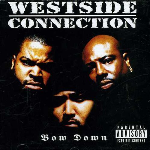 Westside Connection: Bow Down