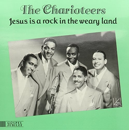 Charioteers: Jesus Is a Rock in the Weary Land