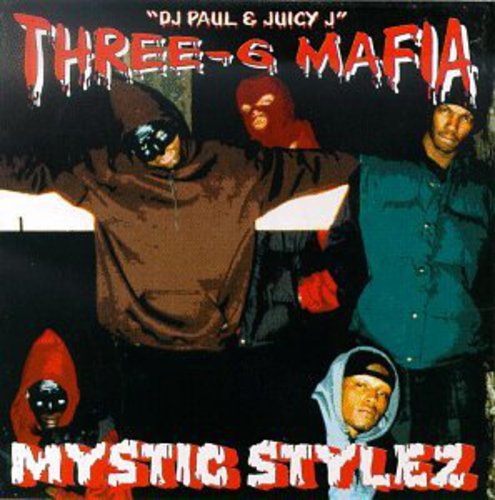 Three 6 Mafia ( Triple Six Mafia ): Mystic Stylez