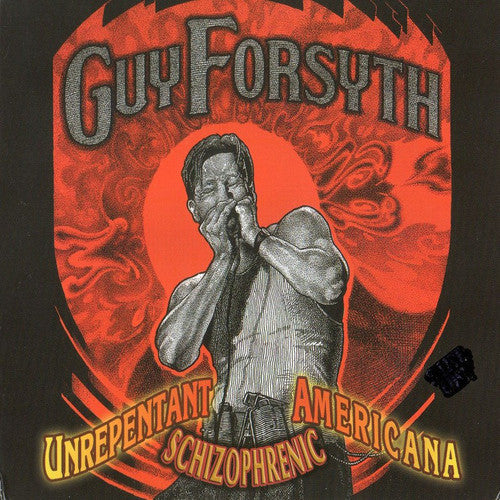 Forsyth, Guy: Unrepentant Schizophrenic Americana (live)