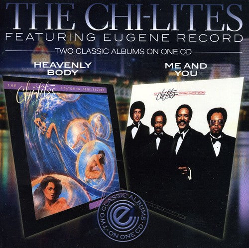 Chi-Lites: Heavenly Body / Me & You