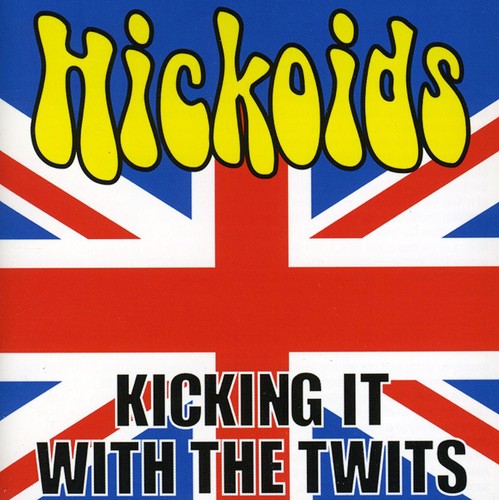 Hickoids: Kicking It with the Twits