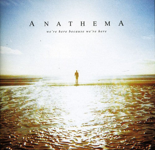 Anathema: We're Here Because We're Here