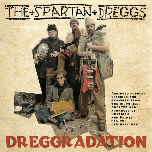 Childish, Billy & Spartan Dreggs: Dreggredation