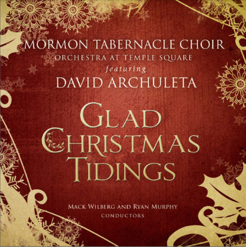 Mormon Tabernacle Choir / Archuleta, David: Glad Christmas Tidings with David Archuleta