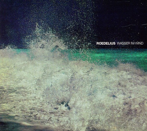 Roedelius: Wasser Im Wind