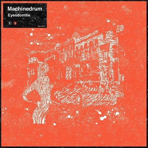 Machinedrum: Eyesdontlie