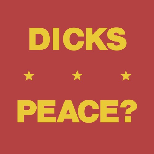 Dicks: Peace?