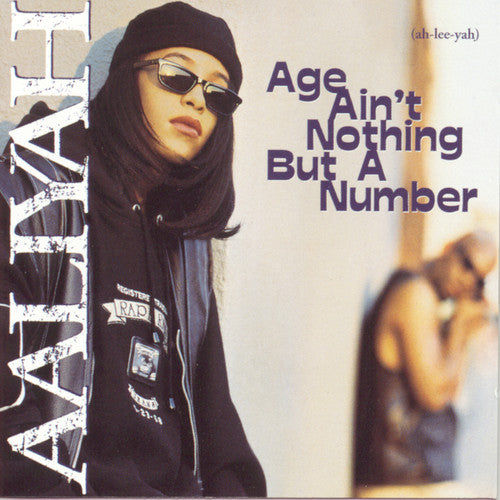 Aaliyah: Age Ain'T Nothing But A Number