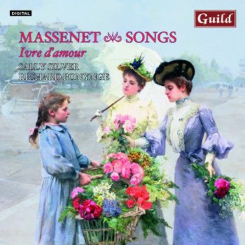 Massenet / Silver / Bonynge: Ivr D'amour: Songs By Jules Massenet