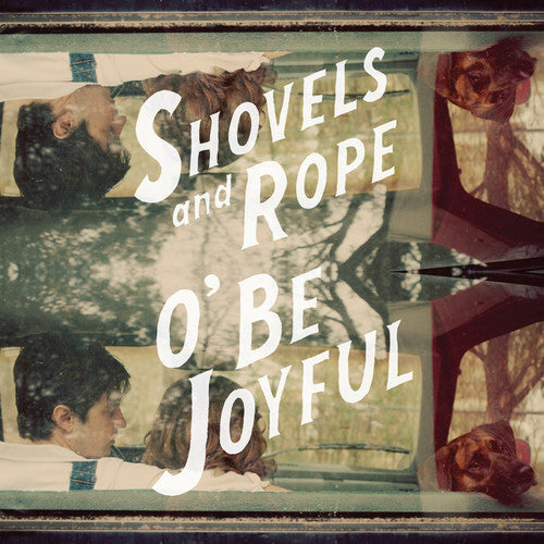 Shovels & Rope: O Be Joyful