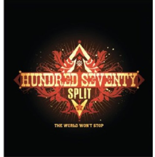 Hundred Seventy Split: World Won't Stop