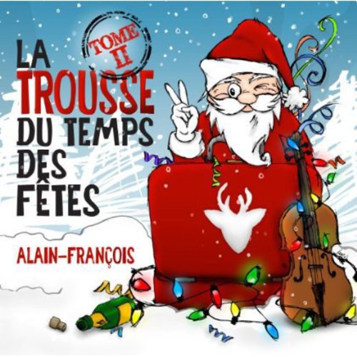 Alain-Francois: La Trousse Du Temps Des Fetes Tome 2 (Christmas)