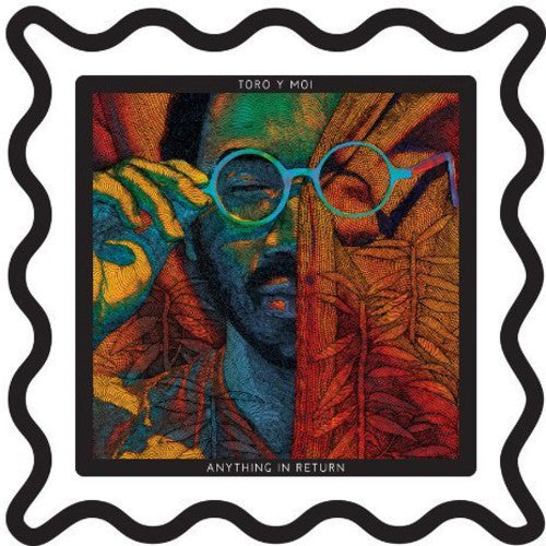 Toro y Moi: Anything in Return