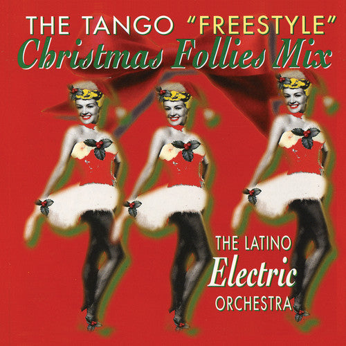 Latino Electric Orchestra: Tango Freestyle Christmas Follies Mix