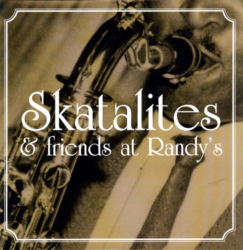 Skatalites & Friends at Randy's / Various: Skatalites & Friends at Randy's / Various