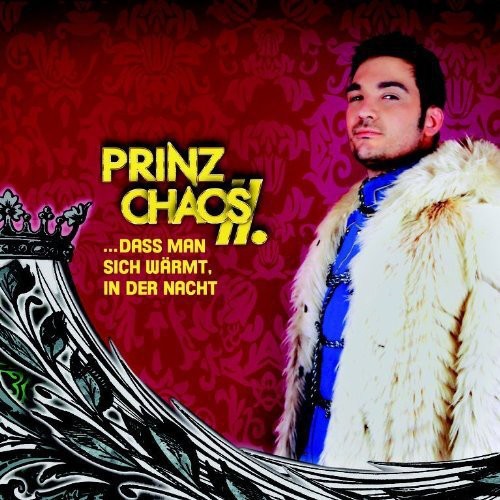 Prinz Chaos II: Dass Man Sich Waermt