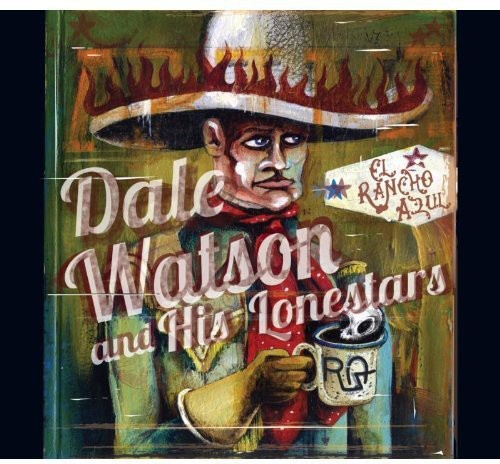 Watson, Dale & His Lonestars: El Rancho Azul