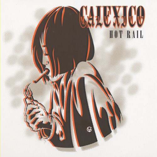 Calexico: Hot Rail (City Slang Classics)