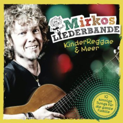 Mirkos Liederbande: Kinderreggae & Meer