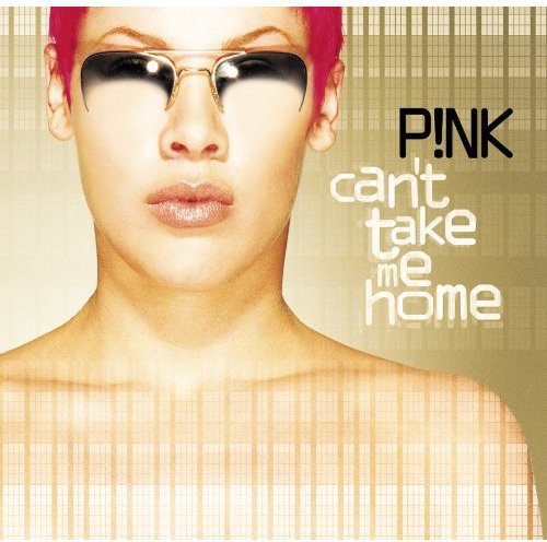 Pink: Can't Take Me Home