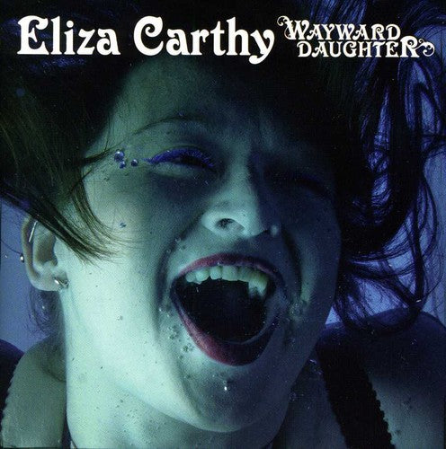 Carthy, Eliza: Wayward Daughter