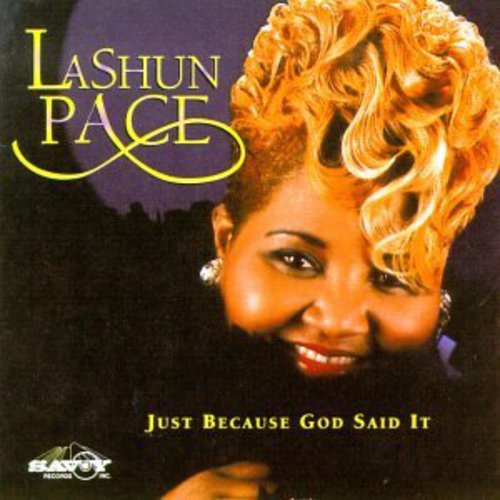 Pace, Lashun: Just Because God Said It