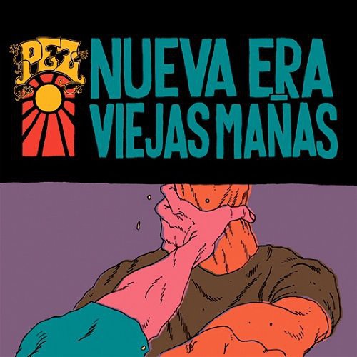 Pez: Nueva Era Viejas Manas