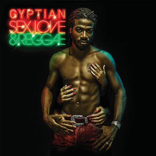 Gyptian: Sex Love & Reggae