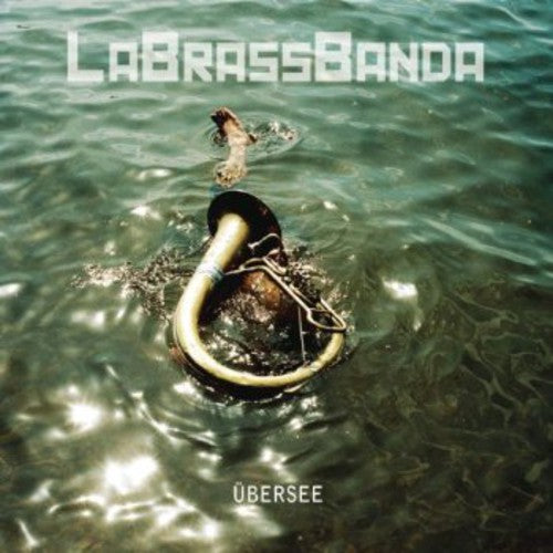 LaBrassBanda: Ubersee