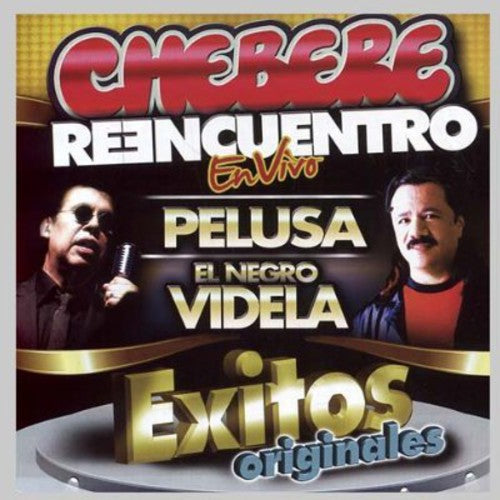 Chebere: Reencuentro Exitos Originales