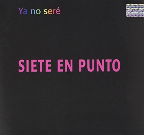 Siete En Punto: Ya No Sere