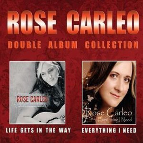 Carleo, Rose: Double Album Collection-Life Gets in the Way & Eve