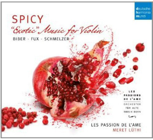 Les Passions De L'Ame: Spicy: Exotic Music for Violin By Biber