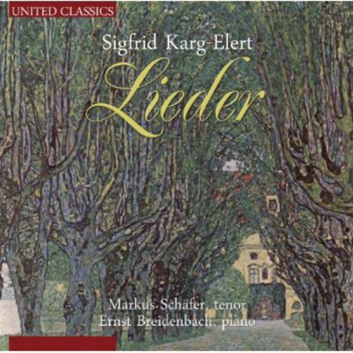 Karg-Elert / Schafer / Breidenbach: Lieder