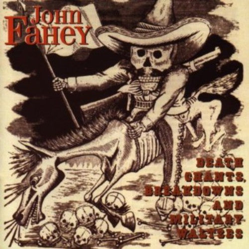 Fahey, John: Death Chants Breakdowns & Military Waltzes