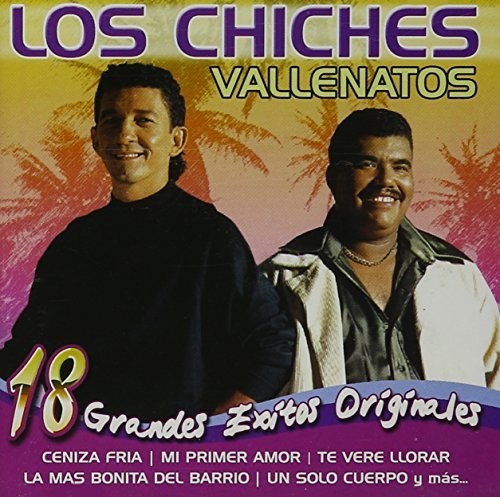 Chiches Vallenatos: 18 Grandes Exitos Vallenatos