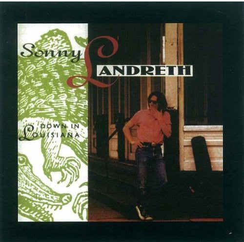 Landreth, Sonny: Down in Louisiana