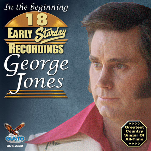 Jones, George: In the Beginning: 18 Early Starday Recordings