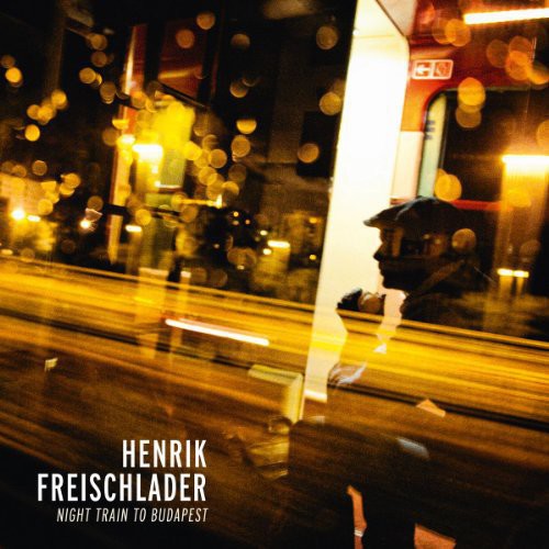 Freischlader, Henrik: Night Train to Budapest