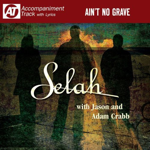 Selah: Ain't No Grave