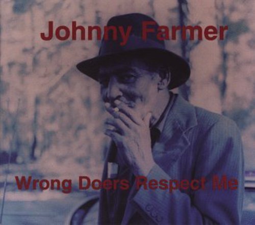 Farmer, Johnny: Wrong Doers Respect Me