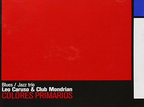 Caruso, Leo & Club Mondrian: Colores Primarios