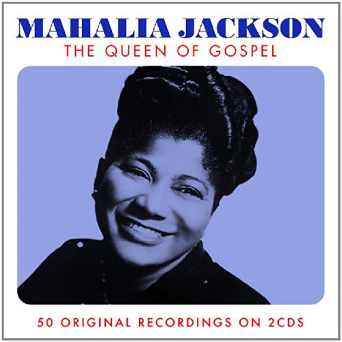 Jackson, Mahalia: Queen of Gospel