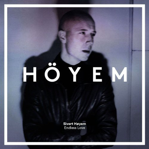 Hoyem, Sivert: Endless Love