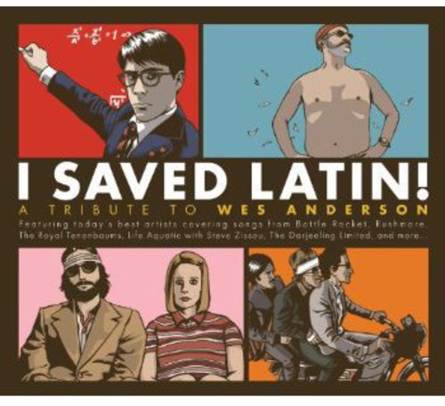 I Saved Latin: Tribute to Wes Anderson / Various: I Saved Latin: Tribute to Wes Anderson / Various