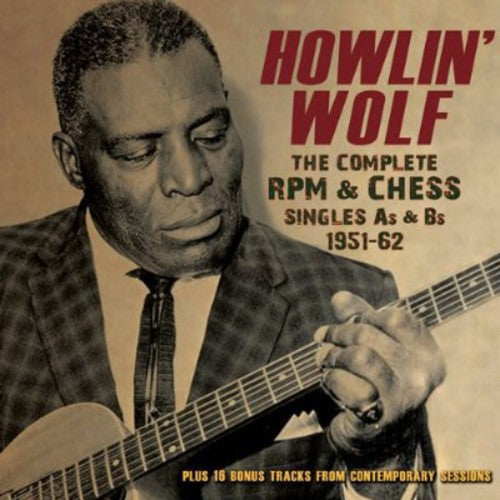 Wolf, Howlin: Wolf, Howlin : Complete RPM &Chess Singles As & BS 1951-62