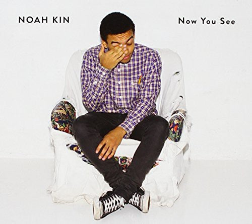 Kin, Noah: Now You See