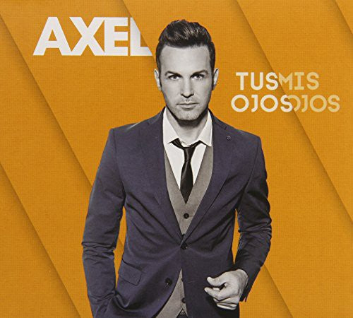 Axel: Tus Ojos Mis Ojos